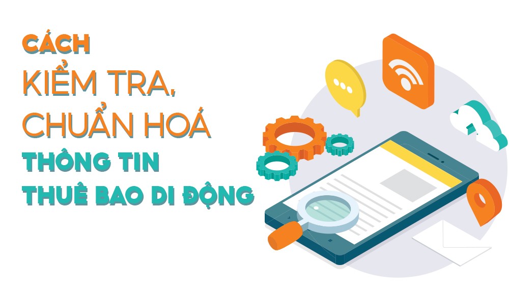 Hướng dẫn cách kiểm tra thông tin thuê bao di động tránh bị khóa sim từ 31/3